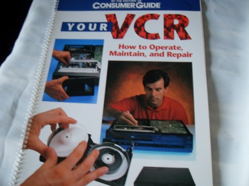 Stock image for Your VCR: How to Operate, Maintain, and Repair for sale by Ergodebooks