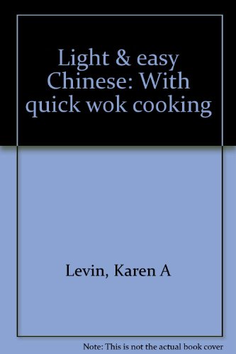 Stock image for Light and Easy Chinese with Quick Wok Cooking for sale by Better World Books