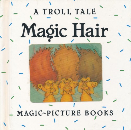Beispielbild fr Magic Hair: A Troll Tale (Magic-Picture Books) zum Verkauf von Wonder Book