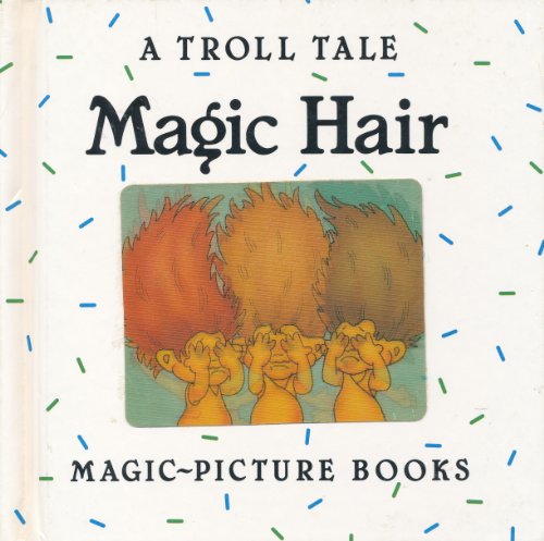 Stock image for Magic Hair: A Troll Tale (Magic-Picture Books) for sale by ThriftBooks-Atlanta