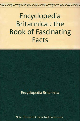 9781561739295: Encyclopedia Britannica : the Book of Fascinating Facts