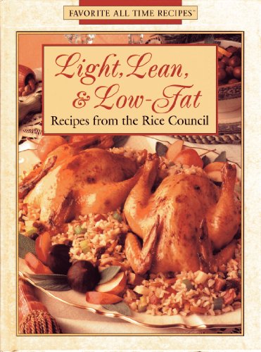 Imagen de archivo de Light, Lean, & Low-Fat Recipes from the Rice Council (Favorite All Time Recipes Series) a la venta por SecondSale