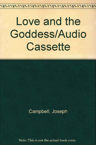 Love and the Goddess/Audio Cassette (9781561760190) by Campbell, Joseph