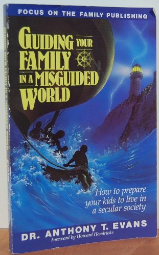 Stock image for Guiding Your Family in a Misguided World: How to prepare your kids to live in society for sale by Neil Shillington: Bookdealer/Booksearch