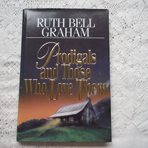 Imagen de archivo de Prodigals And Those Who Love Them a la venta por Gulf Coast Books