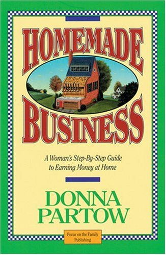 Imagen de archivo de Homemade Business ~ A Woman's Step-By-Step Guide to Earning Money at Home a la venta por Orion Tech