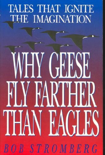 Stock image for Why Geese Fly Farther Than Eagles: Tales That Ignite the Imagination for sale by Gulf Coast Books