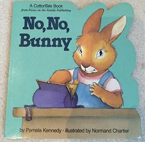 Stock image for No, No, Bunny (A Cottontale Book) for sale by Reliant Bookstore
