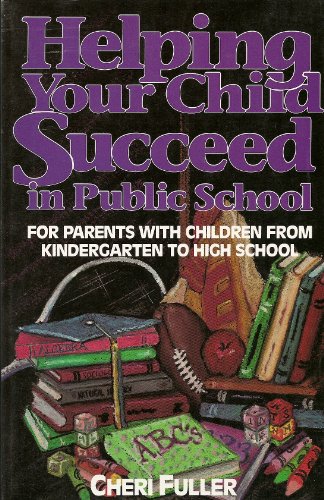 Beispielbild fr Helping Your Child Succeed in Public School zum Verkauf von Wonder Book