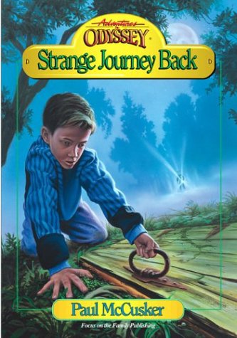 Stock image for Strange Journey Back (Adventures in Odyssey Fiction Series #1) for sale by Wonder Book