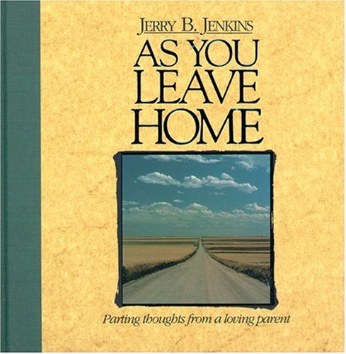 9781561791323: As You Leave Home: Parting Thoughts from a Loving Parent