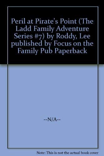 9781561791361: Peril at Pirate's Point (The Ladd Family Adventure Series #7)