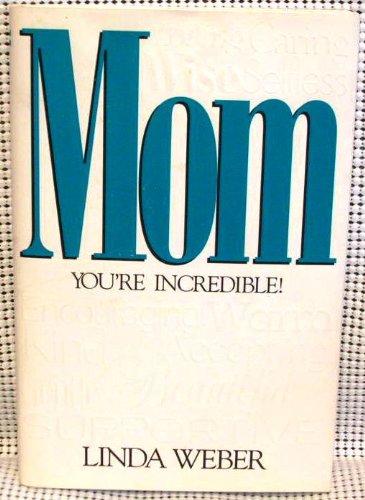 9781561792214: Mom: You're Incredible!