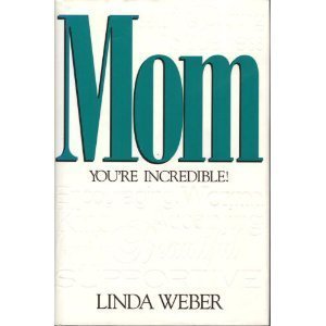 9781561792214: Mom: You're Incredible!