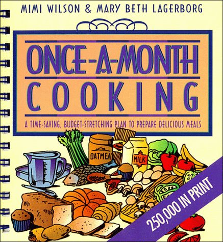 9781561792467: Once-A-Month Cooking: A Time-Saving, Budget-Stretching Plan to Prepare Delicious Meals (Spiral)