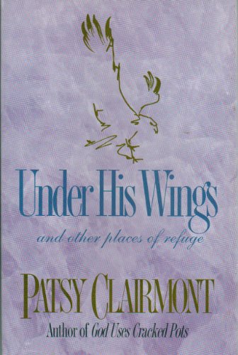 9781561792795: Under His Wings: And Other Places of Refuge (Renewing the Heart)