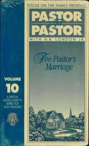 The Pastor's Marriage (Pastor to Pastor Volume 10) (9781561792870) by H. B. London Jr.