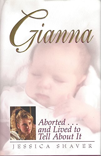 Stock image for Gianna: Aborted and Lived to Tell About It for sale by Orion Tech