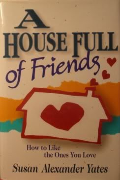 Stock image for A House Full of Friends: How to Like the Ones You Love for sale by Gulf Coast Books