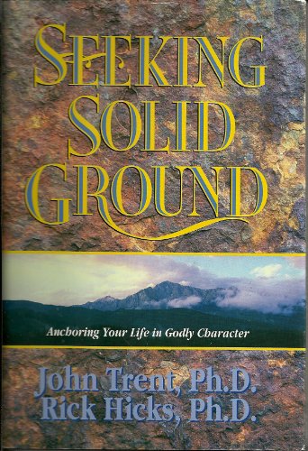 Imagen de archivo de Seeking Solid Ground : Anchoring Your Life in Godly Character a la venta por Better World Books: West