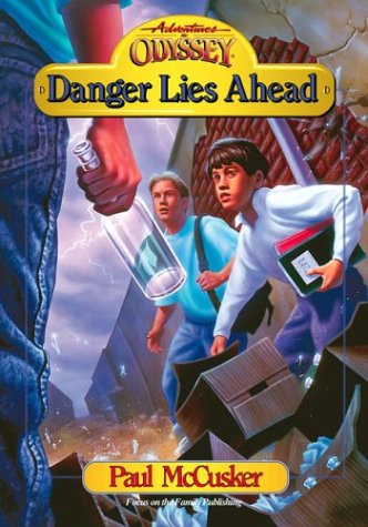 Danger Lies Ahead (Adventures in Odyssey Fiction Series #7) (9781561793693) by McCusker, Paul