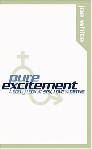9781561794836: Pure Excitement: a Radical, Righteous Approach to Sex, Love and Dating