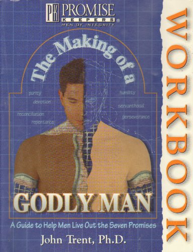 Beispielbild fr The Making of a Godly Man: A Guide to Help Men Live Out the Seven Promises zum Verkauf von Wonder Book