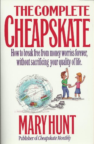 9781561795208: The Complete Cheapskate: How to Break Free from Money Worries Forever, Without Sacrificing Your Quality of Life