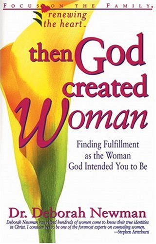 9781561795338: Then God Created Woman: Finding Fulfillment as the Woman God Intended You to be