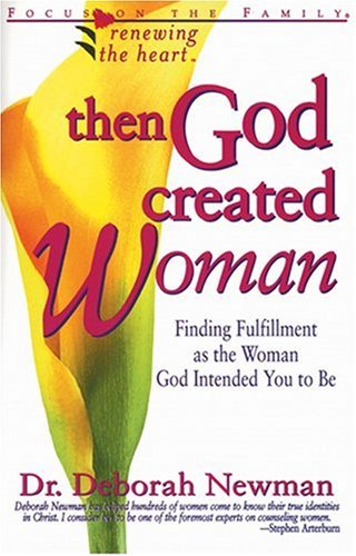 Then God Created Woman (Renewing the Heart) (9781561795338) by Newman, Deborah