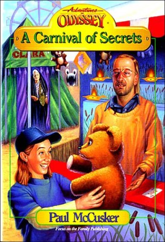 

A Carnival of Secrets (Adventures in Odyssey Fiction Series #12)