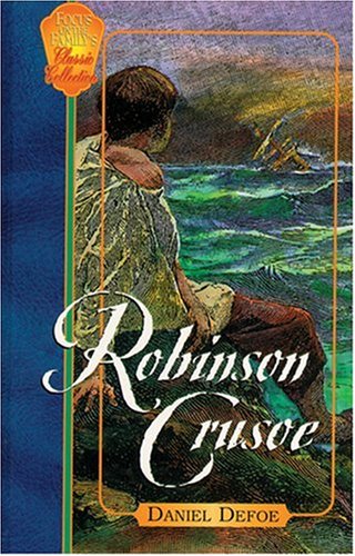 Stock image for The Life and Strange, Surprising Adventures of Robinson Crusoe, of York, Mariner, As Related by Himself (Focus on the Family Classic Collection, 3) for sale by Wonder Book