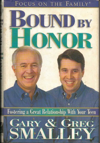9781561796274: Bound by Honor: Fostering a Great Relationship With Your Teen
