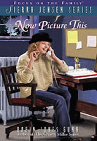 Stock image for Now Picture This (The Sierra Jensen Series #9) for sale by Gulf Coast Books