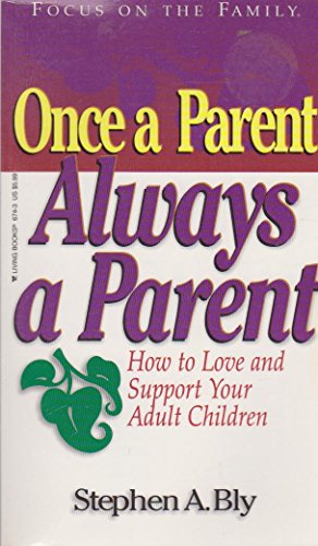 Imagen de archivo de Once a Parent, Always a Parent (Focus on the Family) a la venta por SecondSale