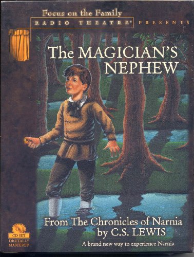 Imagen de archivo de The Magician's Nephew from The Chronicles of Narnia (Focus on the Family Radio Theatre) a la venta por Front Cover Books