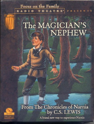 Stock image for The Magician's Nephew from The Chronicles of Narnia (Focus on the Family Radio Theatre) for sale by Half Price Books Inc.