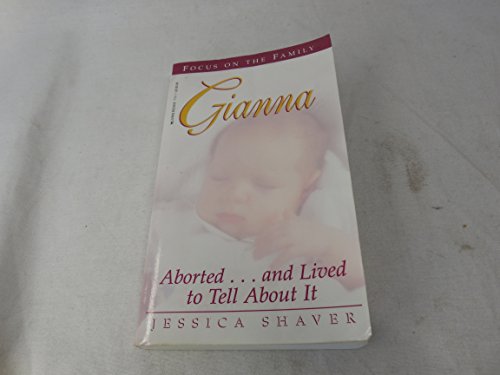 Imagen de archivo de Gianna: Aborted.and Lived to Tell About It (Living Books) a la venta por SecondSale