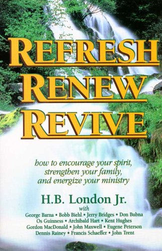 Beispielbild fr Refresh, Renew, Revive : How to Encourage Your Spirit, Strengthen Your Family, and Energize Your Ministry (A Pastor to Pastor Resource) zum Verkauf von Better World Books