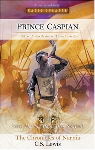 Prince Caspian (Radio Theatre) (9781561797875) by Lewis, C. S.