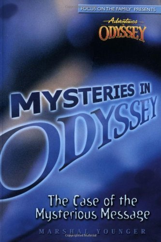 The Case of the Mysterious Message (Mysteries in Odyssey) (9781561799725) by Younger, Marshall