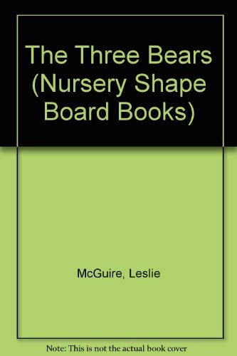 The three bears (Nursery shape board books) (9781561800520) by McGuire, Leslie