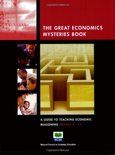 9781561831289: A Guide to Teaching Economic Reasoning, Grades 9-12 (The Great Economic Mysteries Book)