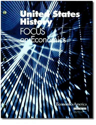 United States history: Focus on economics (Focus) (Focus on Economics) (Focus on Economics) (9781561834884) by Donald R. Wentworth; Mark C. Schug; Beth Kraig