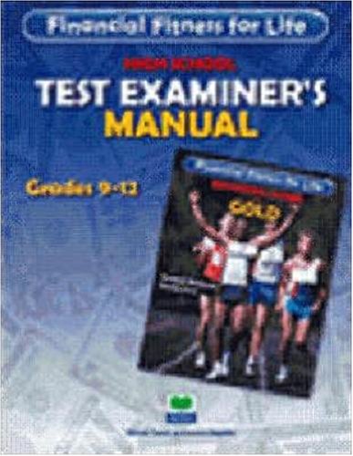 Financial Fitness for Life: Examiner's Manual - Grades 9-12 (9781561835287) by National Council On Economic Education