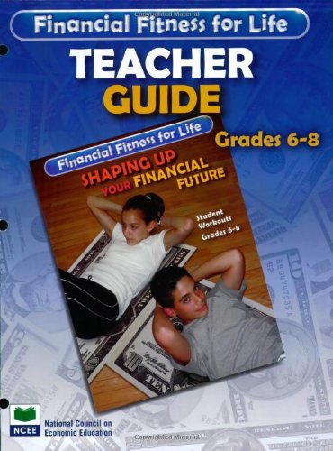 Stock image for Financial Fitness For Life: Teacher Guide Grades 6-8 (Financial Fitness for Life) (Financial Fitness for Life) for sale by The Book Cellar, LLC