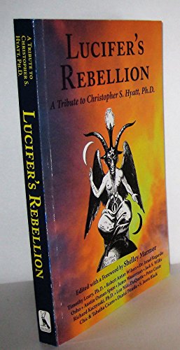 Stock image for Lucifer's Rebellion: A Tribute to Christopher S. Hyatt for sale by Trip Taylor Bookseller