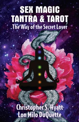Stock image for Sex Magic, Tantra & Tarot: The Way of the Secret Lover for sale by Half Price Books Inc.