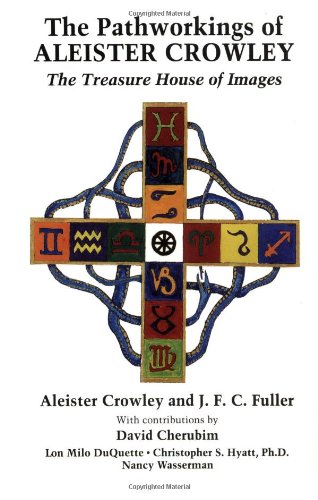 Stock image for The Pathworkings of Aleister Crowley: The Treasure House of Images for sale by Front Cover Books