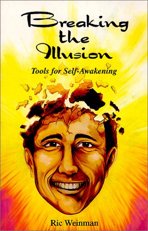 Stock image for Breaking the Illusion : Tools for Self-Awakening for sale by Better World Books